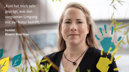 Bild von Dr. Katharina Reuter mit Text:  &quot;Kuni hat mich sehr geprägt, was den sorgsamen Umgang mit der Natur betrifft. - Vorbild: Kuni Haas&quot;