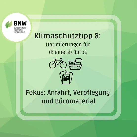 Klimaschutztipp 8: Fokus: Anfahrt, Verpflegung und Büromaterial